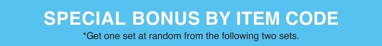 Special bonus by item code, random set selection from two options