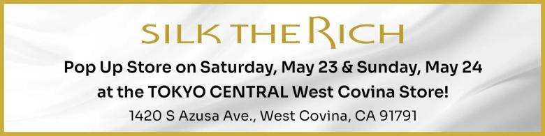 Silk the Rich pop up store announcement May 23-24 at Tokyo Central West Covina