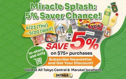 Miracle Splash 5% discount promotion at Tokyo Central and Marukai stores, April 23 to May 20