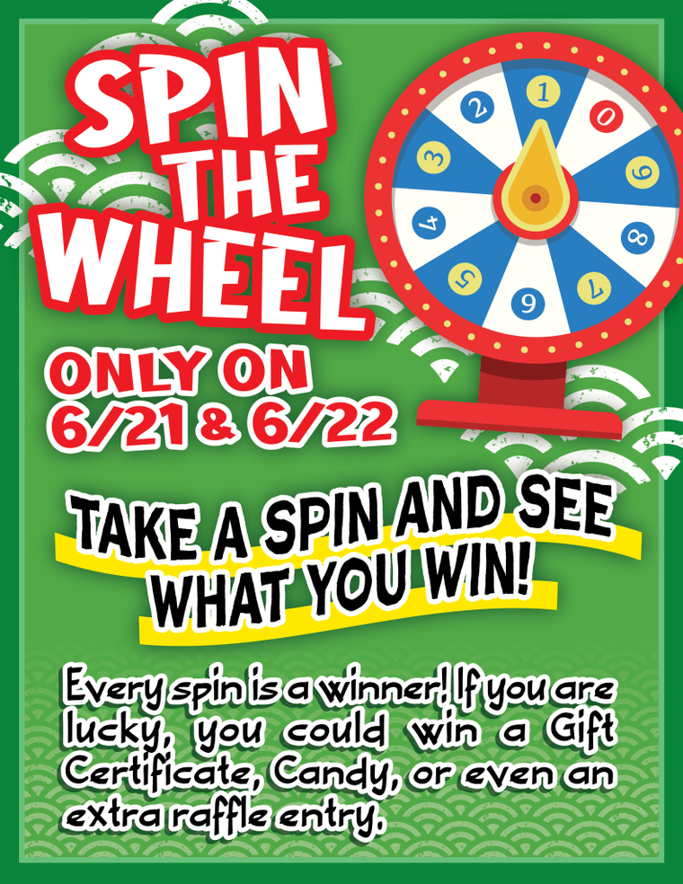 Spin the Wheel promotion poster, June 21-22, win gifts, certificates, candy, raffle entries