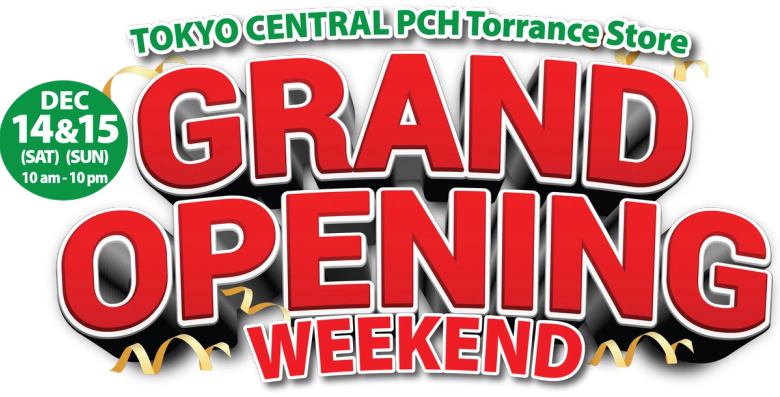 Tokyo Central PCH Torrance Store Grand Opening Weekend December 14-15, 10am-10pm